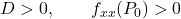 \displaystyle             D>0,             \qquad             f_{xx}(P_0)>0             