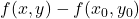 \displaystyle           f(x,y)-f(x_0,y_0)           