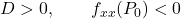 \displaystyle             D>0,             \qquad             f_{xx}(P_0)<0             